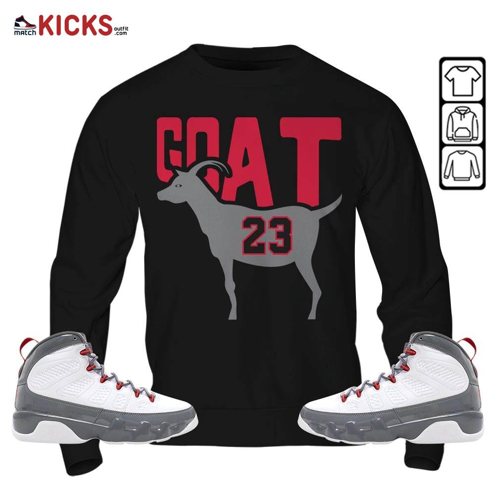GOAT 23 Air Sneaker Shirt Match Grey Fire Red 9s, Jordan 9 Retro Fire Red MKO Hoodie GOAT 23 Air Sneaker Shirt Match Grey Fire Red 9s, Jordan 9 Retro Fire Red MKO Hoodie