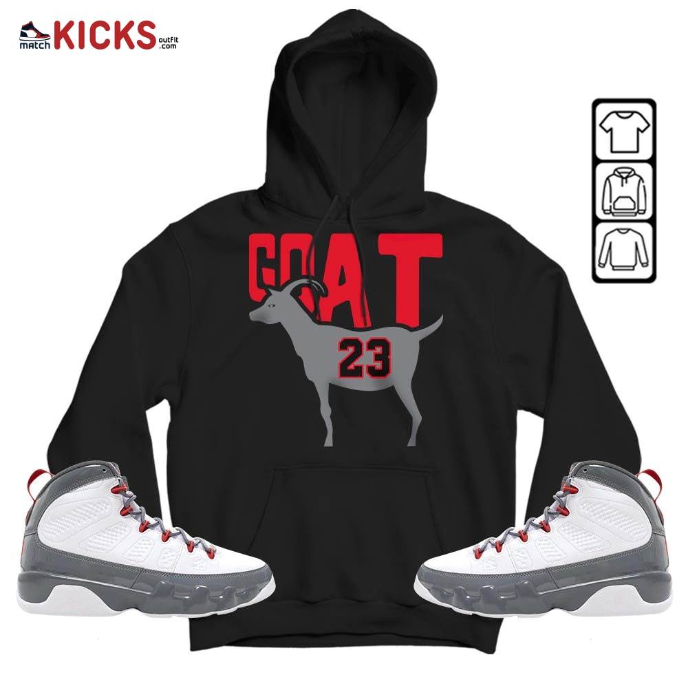GOAT 23 Air Sneaker Shirt Match Grey Fire Red 9s, Jordan 9 Retro Fire Red MKO Hoodie GOAT 23 Air Sneaker Shirt Match Grey Fire Red 9s, Jordan 9 Retro Fire Red MKO Hoodie