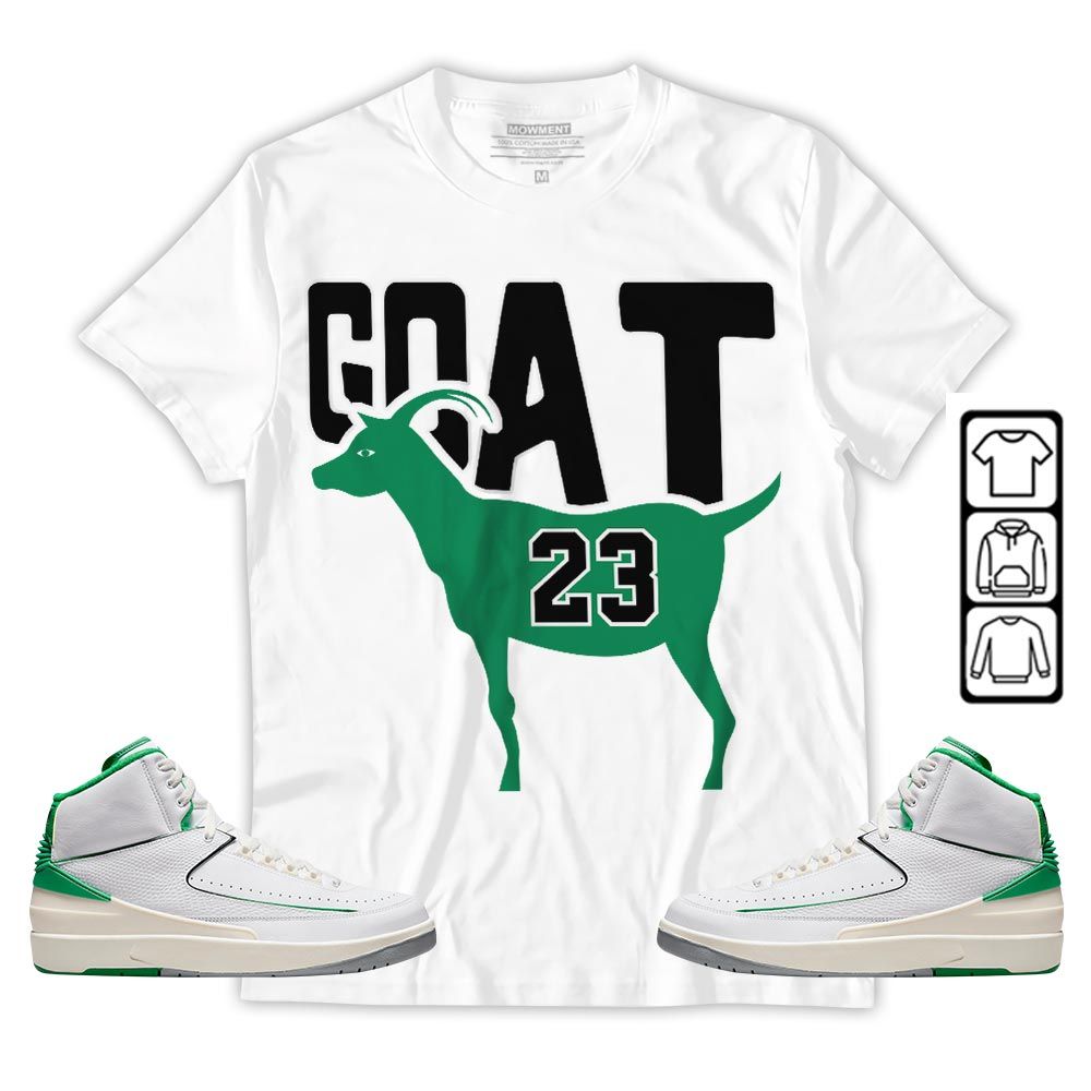 GOAT 23 Air Sneaker Shirt Match Lucky Green 2s, Jordan 2 Lucky Green MKO T-Shirt GOAT 23 Air Sneaker Shirt Match Lucky Green 2s, Jordan 2 Lucky Green MKO T-Shirt