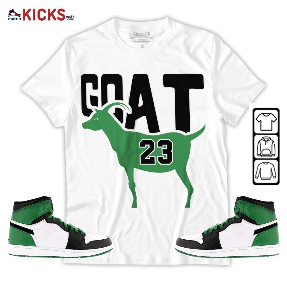 GOAT 23 Air Sneaker Shirt Match OG Celtics 1s, Jordan 1 High OG Celtics MKO T-Shirt GOAT 23 Air Sneaker Shirt Match OG Celtics 1s, Jordan 1 High OG Celtics MKO T-Shirt
