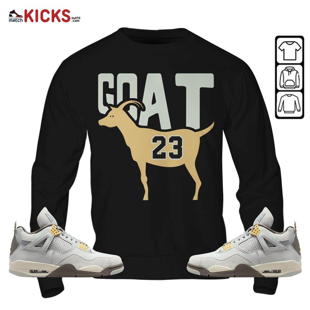 GOAT 23 Air Sneaker Shirt Match Retro Craft 4s, Jordan 4 Craft Photon Dust MKO Sweatshirt GOAT 23 Air Sneaker Shirt Match Retro Craft 4s, Jordan 4 Craft Photon Dust MKO Sweatshirt