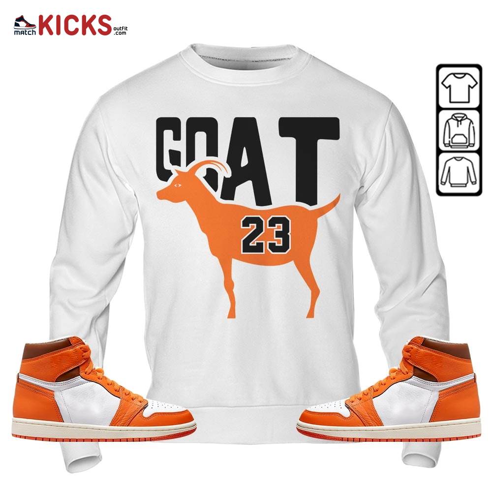 GOAT 23 Air Sneaker Shirt Match Retro Starfish 1s, Jordan 1 Retro High OG Starfish MKO Sweatshirt