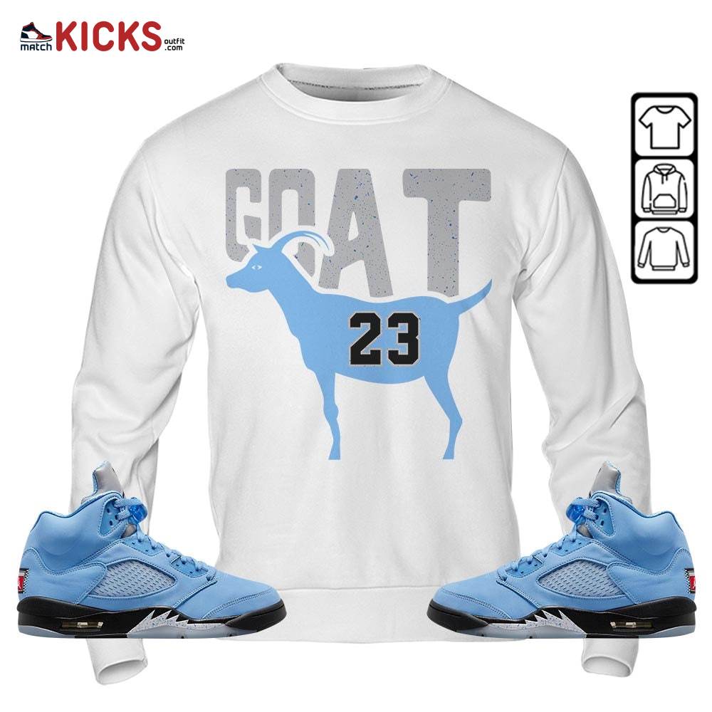 GOAT 23 Air Sneaker Shirt Match Retro University Blue 5s, Jordan 5 University Blue MKO Sweatshirt