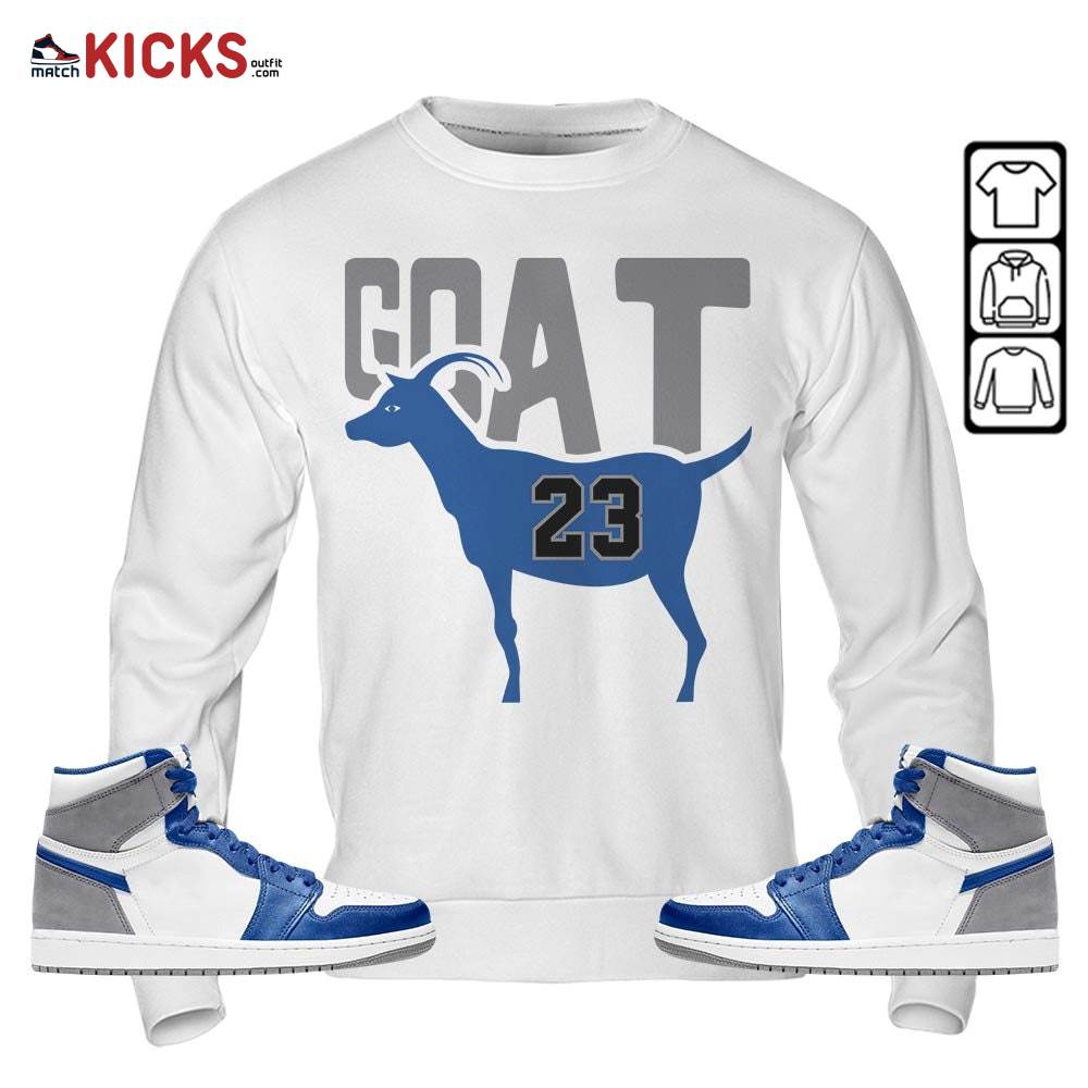 GOAT 23 Air Sneaker Shirt Match True Blue 1s, Jordan 1 High OG True Blue MKO Sweatshirt