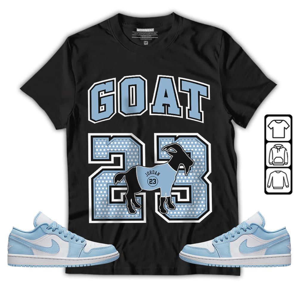 Goat 23 Jordan Sneaker Shirt Match 1 Low Gets Icy, Jordan 1 Low Ice Blue MKO T-Shirt