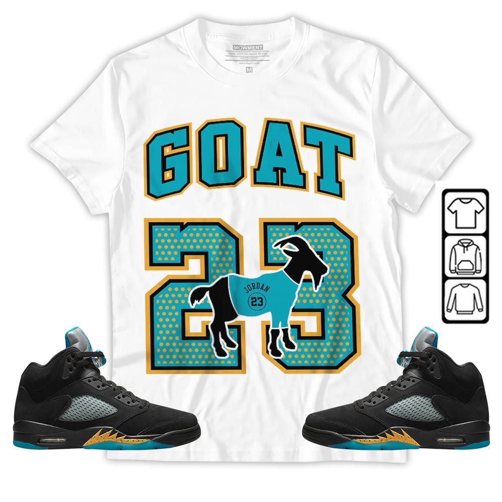 Goat 23 Jordan Sneaker Shirt Match 2023 Retro Aqua 5s, Jordan 5 Aqua MKO T-Shirt Goat 23 Jordan Sneaker Shirt Match 2023 Retro Aqua 5s, Jordan 5 Aqua MKO T-Shirt