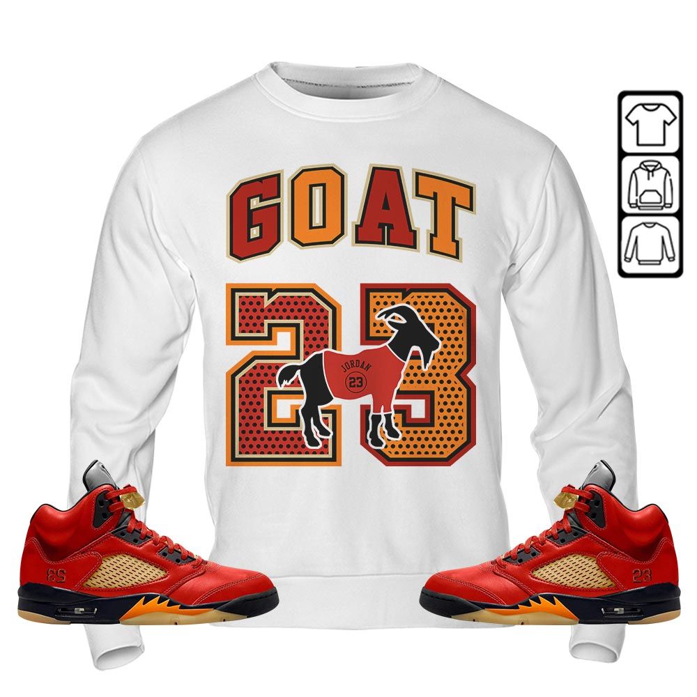 Goat 23 Jordan Sneaker Shirt Match 5 Dunk On Mars, Jordan 5 Mars For Her MKO Sweatshirt Goat 23 Jordan Sneaker Shirt Match 5 Dunk On Mars, Jordan 5 Mars For Her MKO Sweatshirt