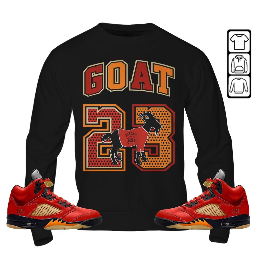 Goat 23 Jordan Sneaker Shirt Match 5 Dunk On Mars, Jordan 5 Mars For Her MKO Sweatshirt Goat 23 Jordan Sneaker Shirt Match 5 Dunk On Mars, Jordan 5 Mars For Her MKO Sweatshirt