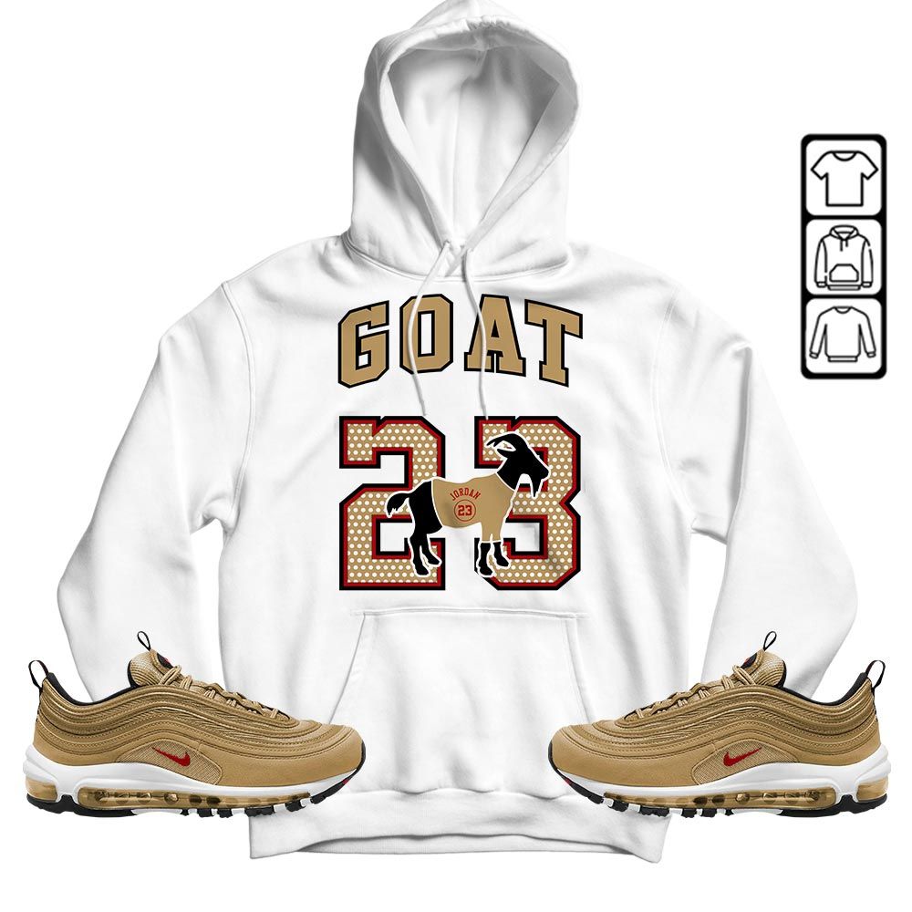 Goat 23 Jordan Sneaker Shirt Match Air Max 97 Metallic Gold, Air Max 97 Gold Bullet MKO T-Shirt