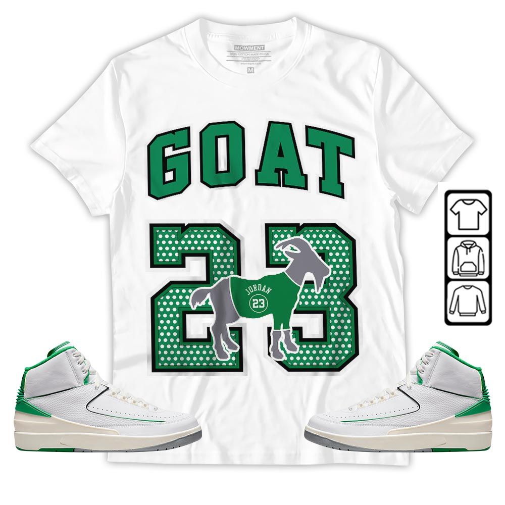Goat 23 Jordan Sneaker Shirt Match Lucky Green 2s, Jordan 2 Lucky Green MKO T-Shirt Goat 23 Jordan Sneaker Shirt Match Lucky Green 2s, Jordan 2 Lucky Green MKO T-Shirt