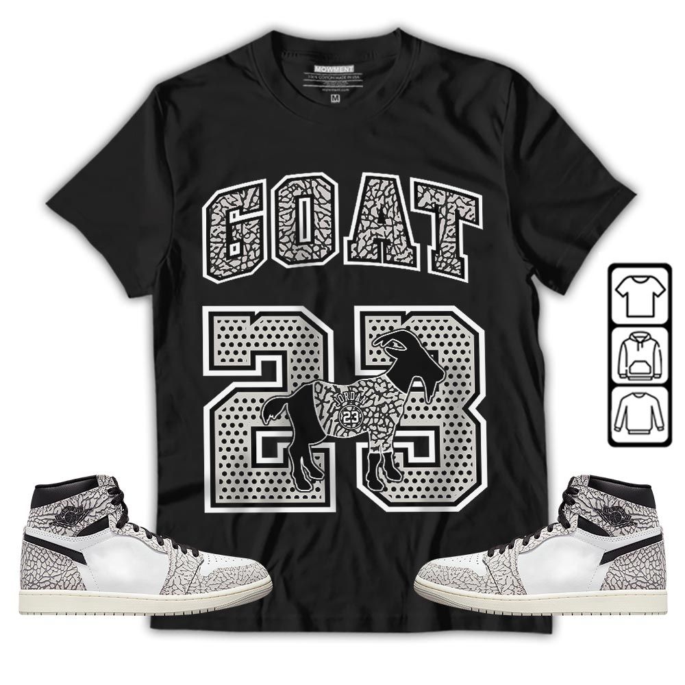 Goat 23 Jordan Sneaker Shirt Match OG Elephant 1s, Jordan 1 White Cement MKO T-Shirt