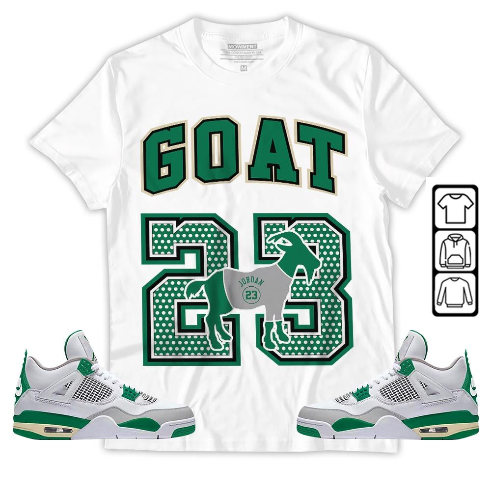 Goat 23 Jordan Sneaker Shirt Match Retro Pine Green 4s, Jordan 4 Pine Green MKO T-Shirt Goat 23 Jordan Sneaker Shirt Match Retro Pine Green 4s, Jordan 4 Pine Green MKO T-Shirt