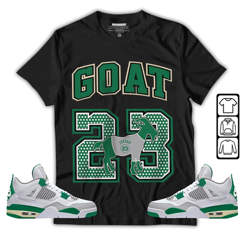 Goat 23 Jordan Sneaker Shirt Match Retro Pine Green 4s, Jordan 4 Pine Green MKO T-Shirt Goat 23 Jordan Sneaker Shirt Match Retro Pine Green 4s, Jordan 4 Pine Green MKO T-Shirt