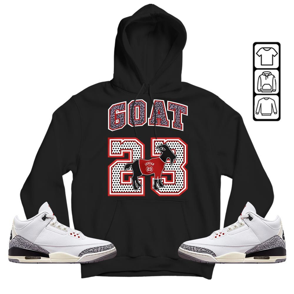 Goat 23 Jordan Sneaker Shirt Match White Cement 3s, Jordan Retro 3 White Cement MKO T-Shirt Goat 23 Jordan Sneaker Shirt Match White Cement 3s, Jordan Retro 3 White Cement MKO T-Shirt