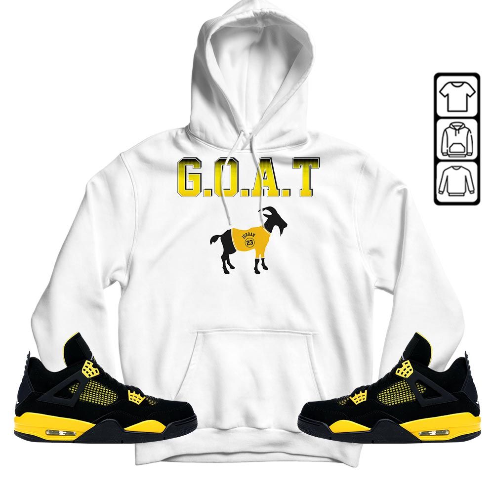 Goat Jordan Sneaker Shirt Match 2023 Thunder 4s, Jordan Retro 4 Thunder MKO Sweatshirt Goat Jordan Sneaker Shirt Match 2023 Thunder 4s, Jordan Retro 4 Thunder MKO Sweatshirt