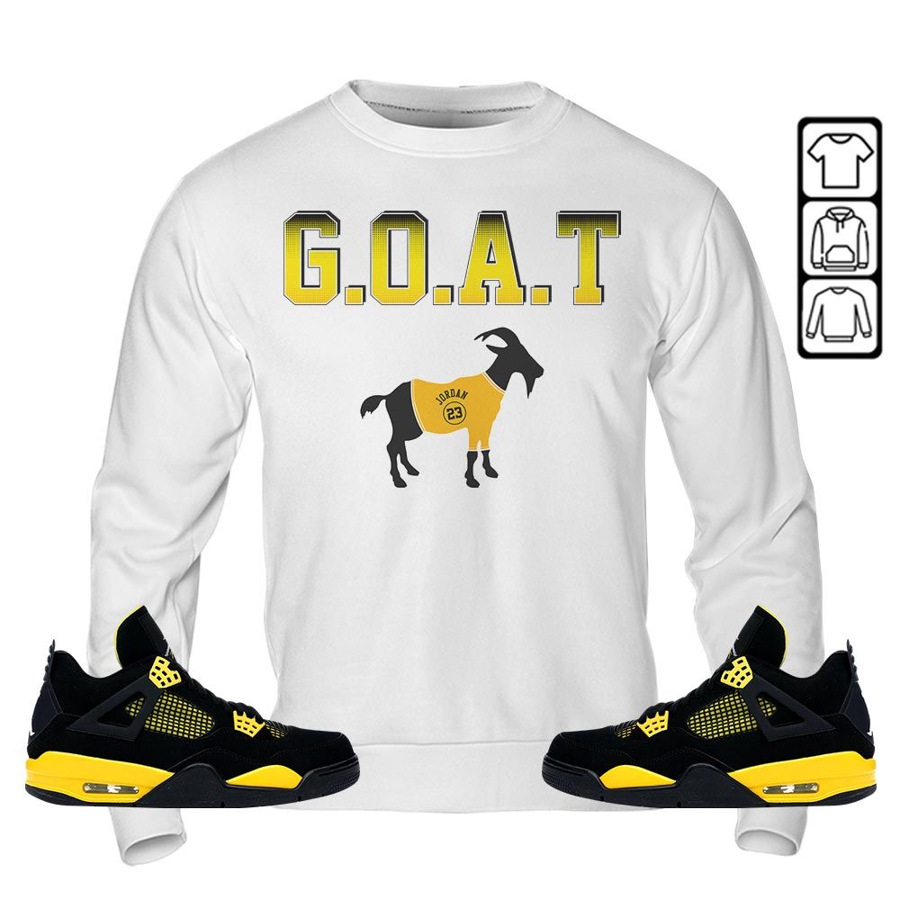 Goat Jordan Sneaker Shirt Match 2023 Thunder 4s, Jordan Retro 4 Thunder MKO Sweatshirt Goat Jordan Sneaker Shirt Match 2023 Thunder 4s, Jordan Retro 4 Thunder MKO Sweatshirt