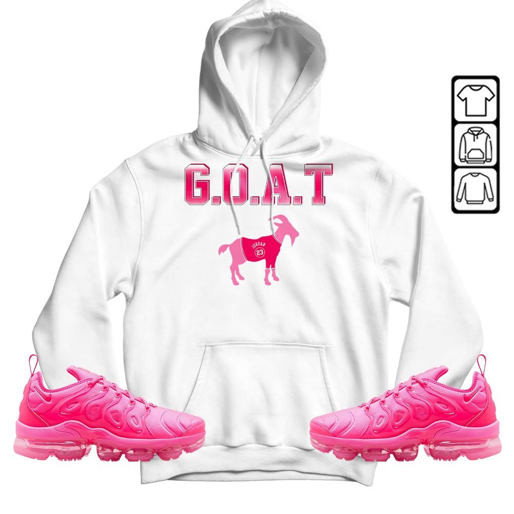 Goat Jordan Sneaker Shirt Match Plus Triple Pink, Air VaporMax Plus Triple Pink MKO T-Shirt