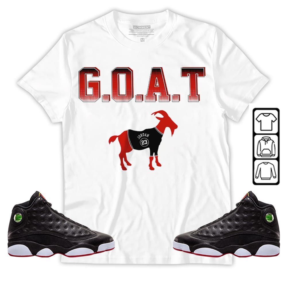 Goat Jordan Sneaker Shirt Match Retro Playoffs 13s, Jordan 13 Playoffs MKO Hoodie