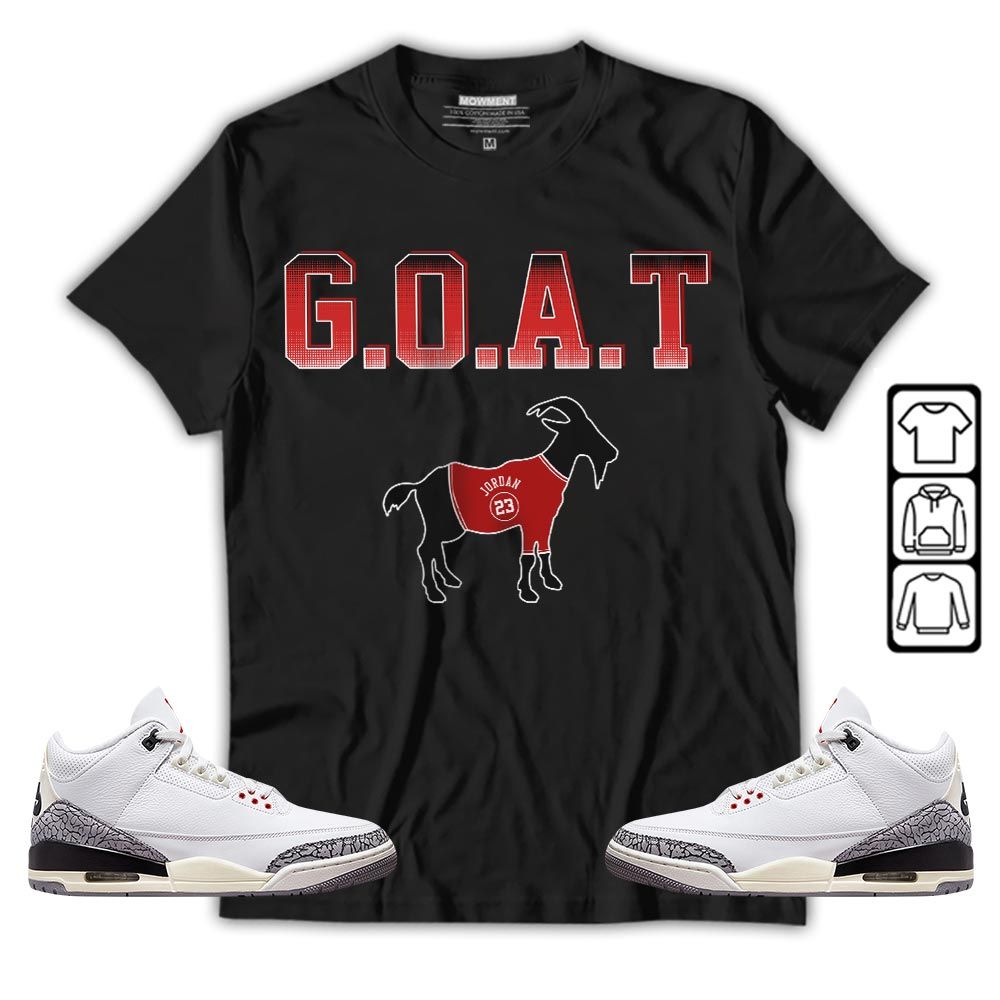 Goat Jordan Sneaker Shirt Match White Cement 3s, Jordan Retro 3 White Cement MKO T-Shirt
