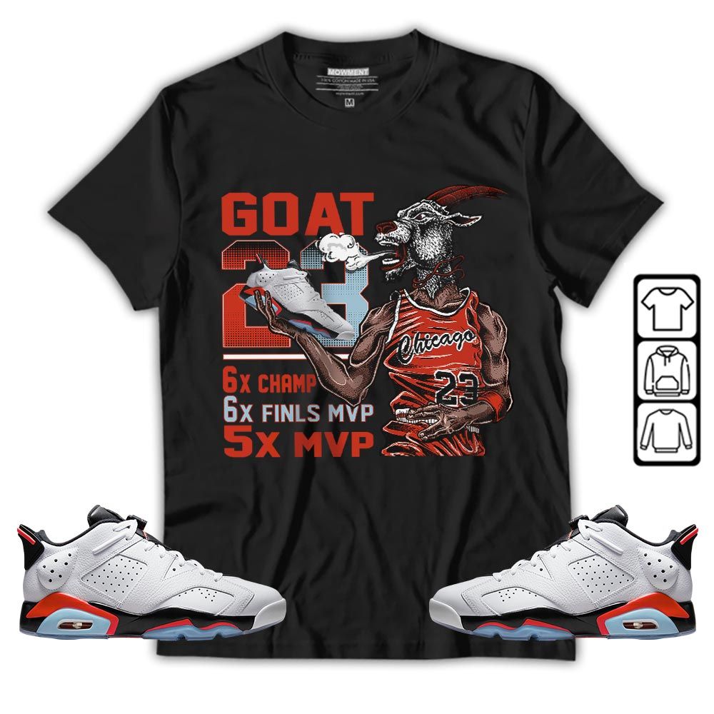 Goat MVP Sneaker Shirt Match Low Infrared 6s, Jordan 6 Low Infrared MKO T-Shirt Goat MVP Sneaker Shirt Match Low Infrared 6s, Jordan 6 Low Infrared MKO T-Shirt