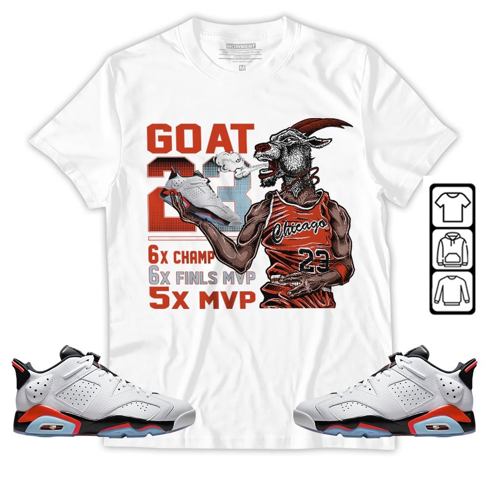 Goat MVP Sneaker Shirt Match Low Infrared 6s, Jordan 6 Low Infrared MKO T-Shirt Goat MVP Sneaker Shirt Match Low Infrared 6s, Jordan 6 Low Infrared MKO T-Shirt
