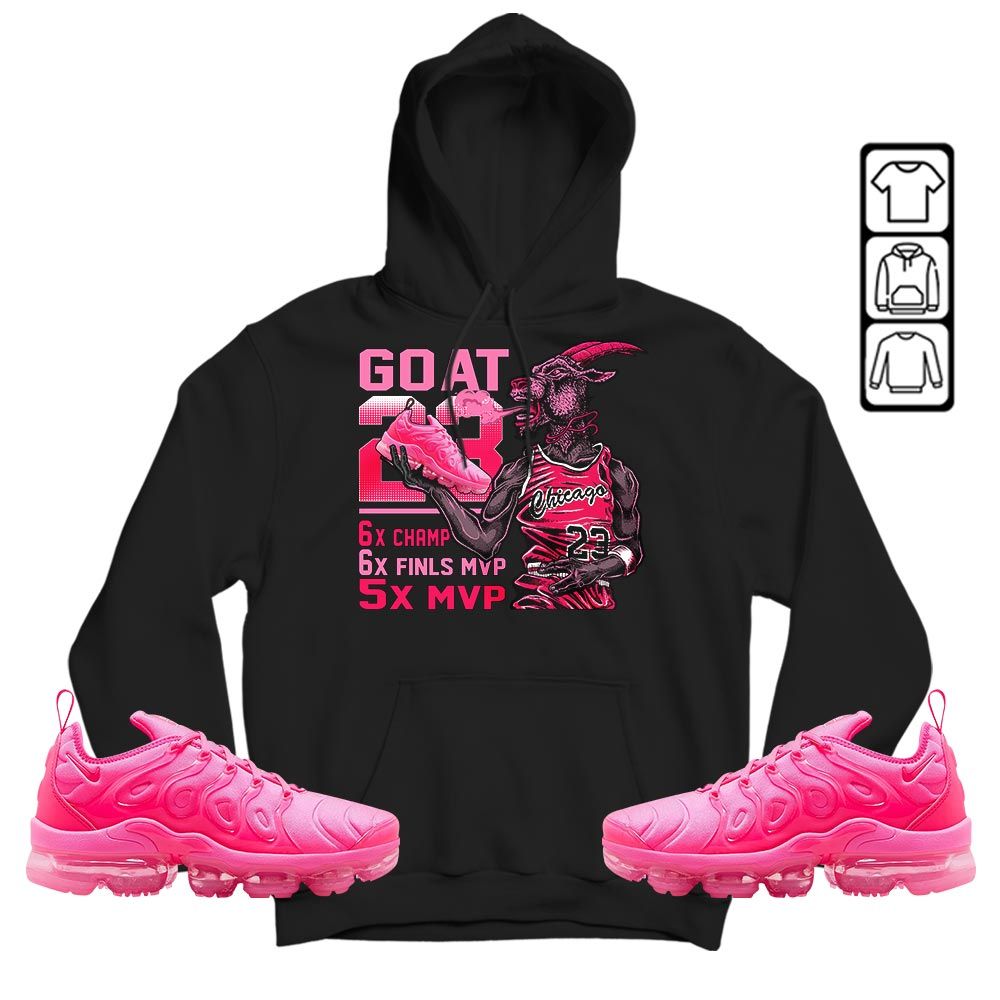Goat MVP Sneaker Shirt Match Plus Triple Pink, Air VaporMax Plus Triple Pink MKO Hoodie Goat MVP Sneaker Shirt Match Plus Triple Pink, Air VaporMax Plus Triple Pink MKO Hoodie