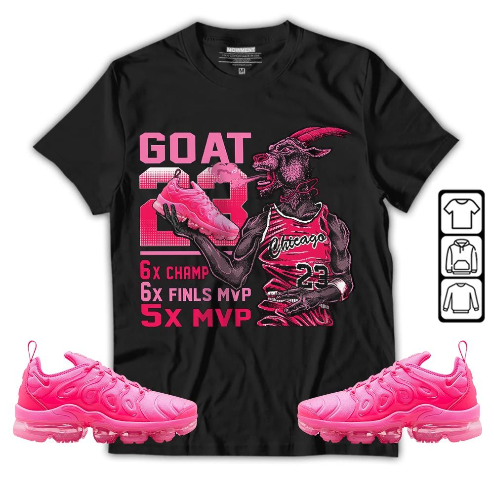 Goat MVP Sneaker Shirt Match Plus Triple Pink, Air VaporMax Plus Triple Pink MKO T-Shirt Goat MVP Sneaker Shirt Match Plus Triple Pink, Air VaporMax Plus Triple Pink MKO T-Shirt