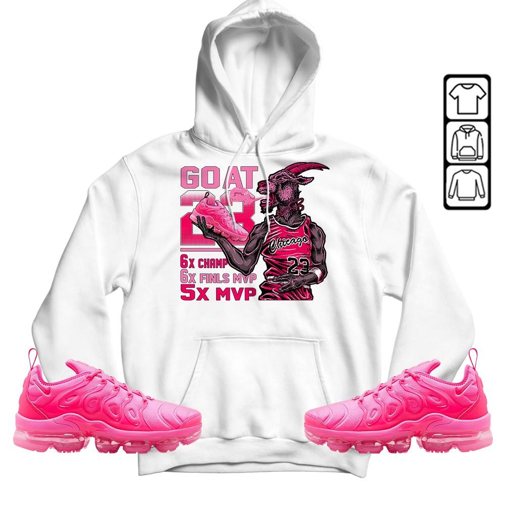 Goat MVP Sneaker Shirt Match Plus Triple Pink, Air VaporMax Plus Triple Pink MKO T-Shirt