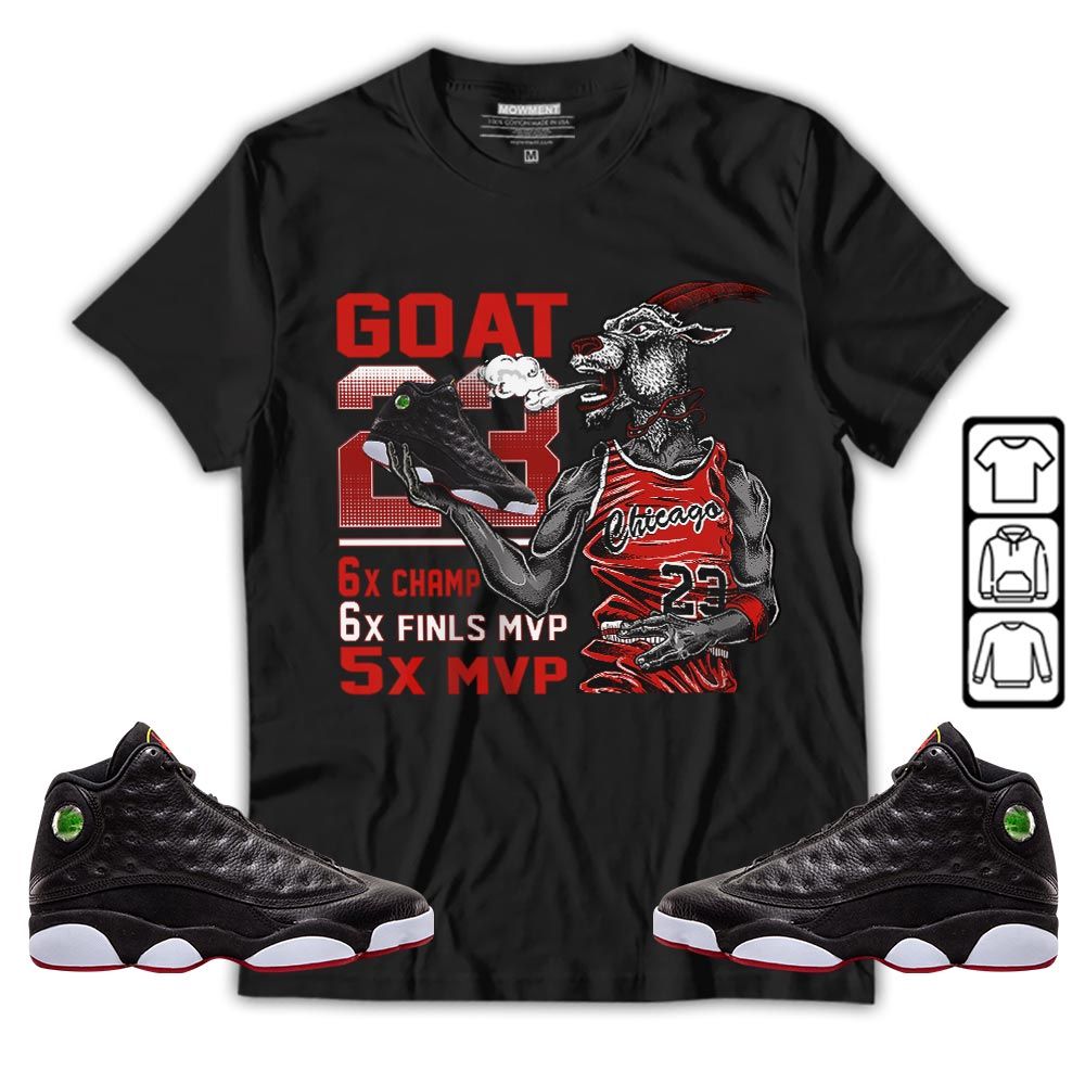 Goat MVP Sneaker Shirt Match Retro Playoffs 13s, Jordan 13 Playoffs MKO Hoodie Goat MVP Sneaker Shirt Match Retro Playoffs 13s, Jordan 13 Playoffs MKO Hoodie