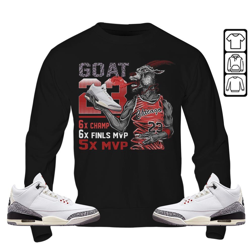 Goat MVP Sneaker Shirt Match White Cement 3s, Jordan Retro 3 White Cement MKO T-Shirt Goat MVP Sneaker Shirt Match White Cement 3s, Jordan Retro 3 White Cement MKO T-Shirt