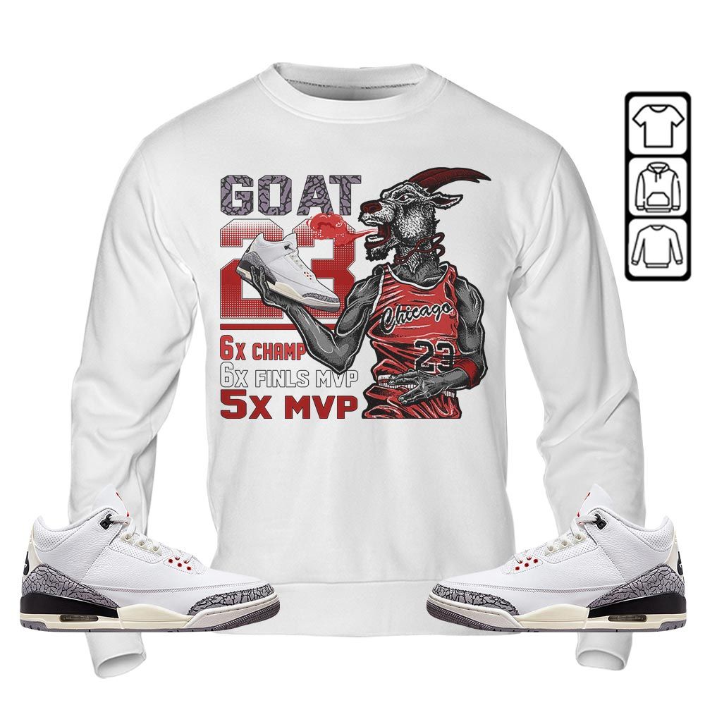 Goat MVP Sneaker Shirt Match White Cement 3s, Jordan Retro 3 White Cement MKO T-Shirt Goat MVP Sneaker Shirt Match White Cement 3s, Jordan Retro 3 White Cement MKO T-Shirt