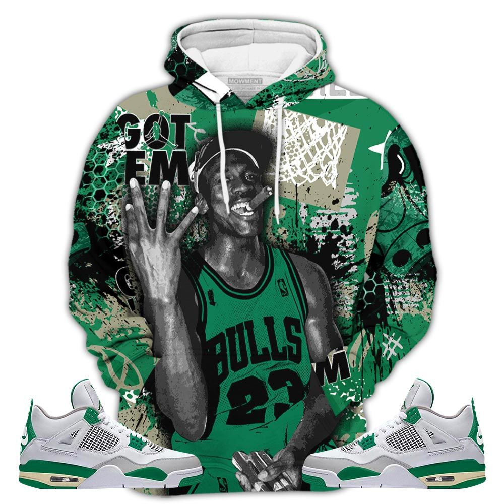 Got Em Basketball Sneaker Shirt Match Retro Pine Green 4S, Jordan 4 Pine Green Hoodie Sweatshirt Tee All Over Print MKO Shirt