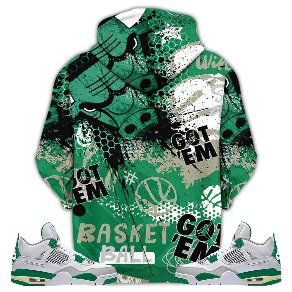 Got Em Basketball Sneaker Shirt Match Retro Pine Green 4S, Jordan 4 Pine Green Hoodie Sweatshirt Tee All Over Print MKO Shirt