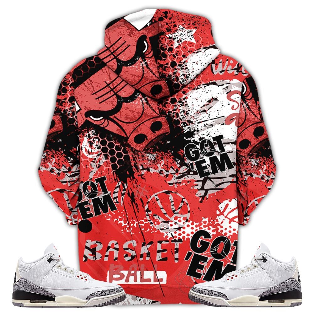 Got Em Basketball Sneaker Shirt Match White Cement 3S, Jordan Retro 3 White Cement Hoodie Sweatshirt Tee All Over Print MKO Shirt