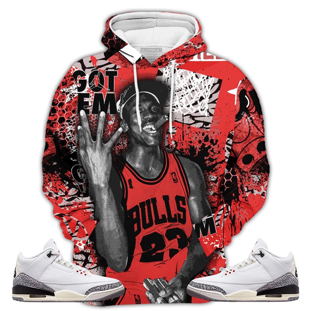 Got Em Basketball Sneaker Shirt Match White Cement 3S, Jordan Retro 3 White Cement Hoodie Sweatshirt Tee All Over Print MKO Shirt