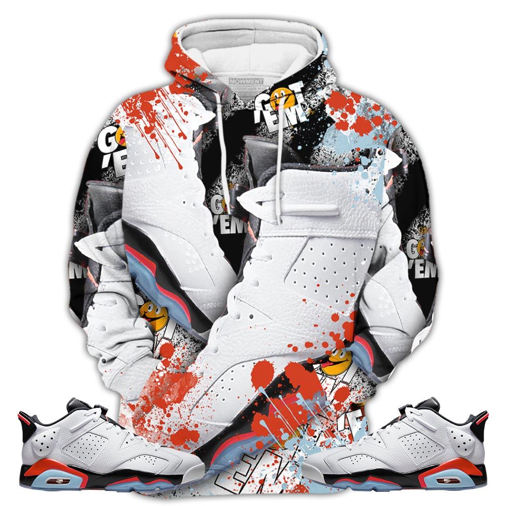 Got Em Jordan Drip Sneaker Shirt Match Low Infrared 6S, Jordan 6 Low Infrared Hoodie Sweatshirt Tee All Over Print MKO Shirt Got Em Jordan Drip Sneaker Shirt Match Low Infrared 6S, Jordan 6 Low Infrared Hoodie Sweatshirt Tee All Over Print MKO Shirt