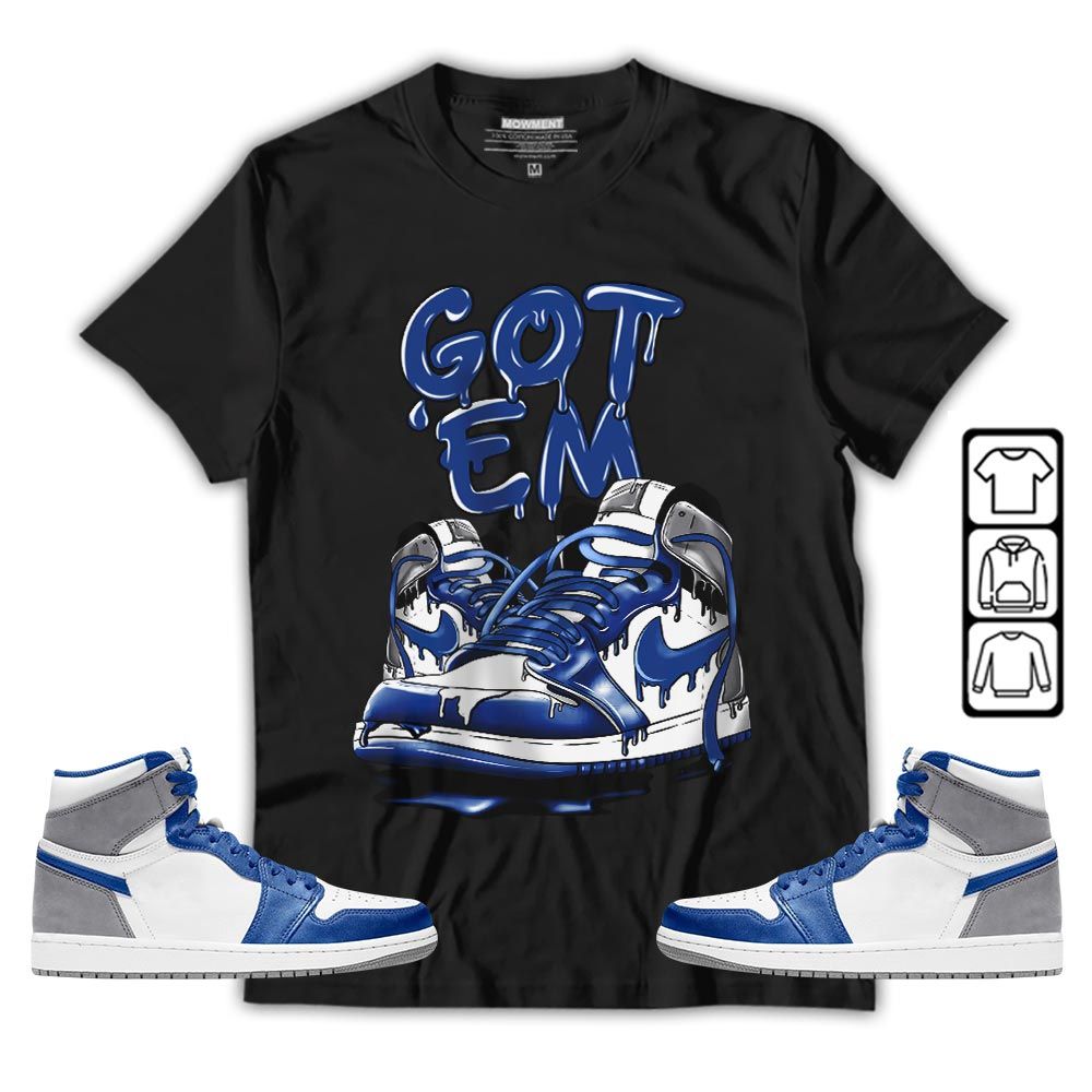 Got Em Shoe Dripping Sneaker Shirt Match True Blue 1s, Jordan 1 High OG True Blue MKO T-Shirt Got Em Shoe Dripping Sneaker Shirt Match True Blue 1s, Jordan 1 High OG True Blue MKO T-Shirt