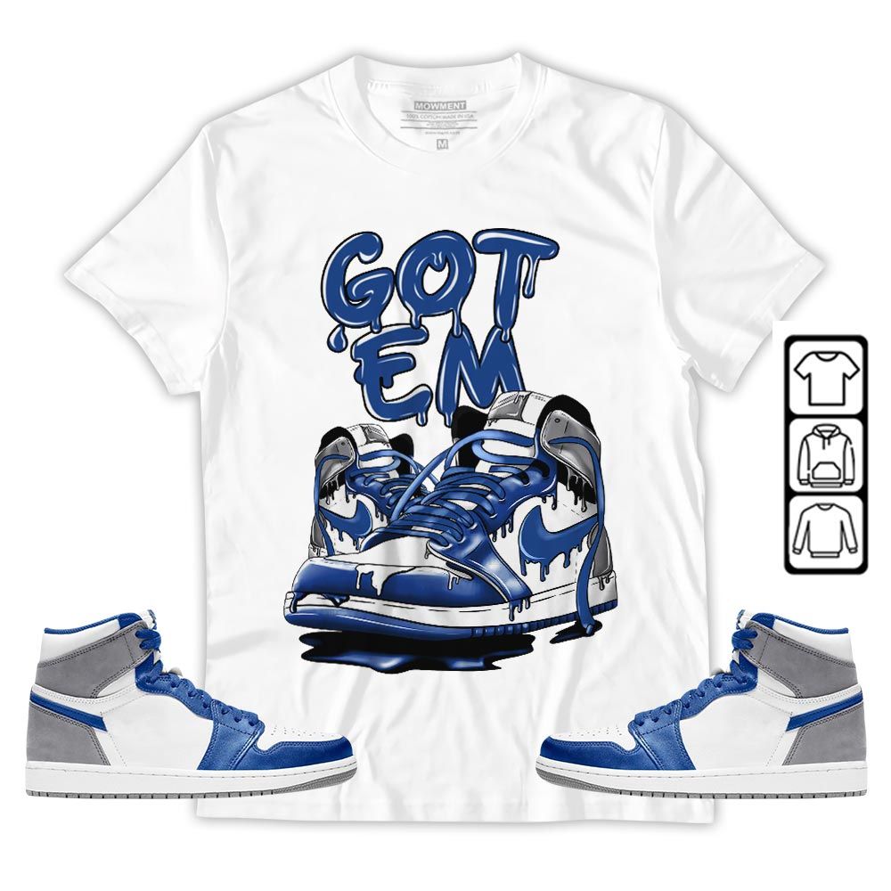 Got Em Shoe Dripping Sneaker Shirt Match True Blue 1s, Jordan 1 High OG True Blue MKO T-Shirt Got Em Shoe Dripping Sneaker Shirt Match True Blue 1s, Jordan 1 High OG True Blue MKO T-Shirt