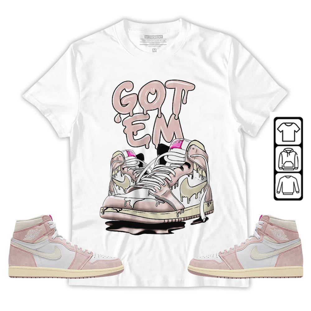 Got Em Shoe Dripping Sneaker Shirt Match Washed Pink 1s, Jordan 1 High OG Washed Pink MKO T-Shirt Got Em Shoe Dripping Sneaker Shirt Match Washed Pink 1s, Jordan 1 High OG Washed Pink MKO T-Shirt