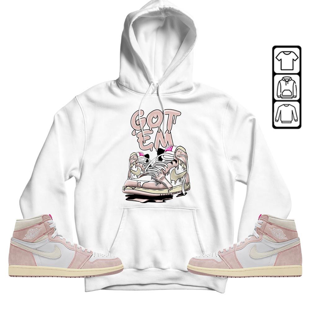 Got Em Shoe Dripping Sneaker Shirt Match Washed Pink 1s, Jordan 1 High OG Washed Pink MKO T-Shirt