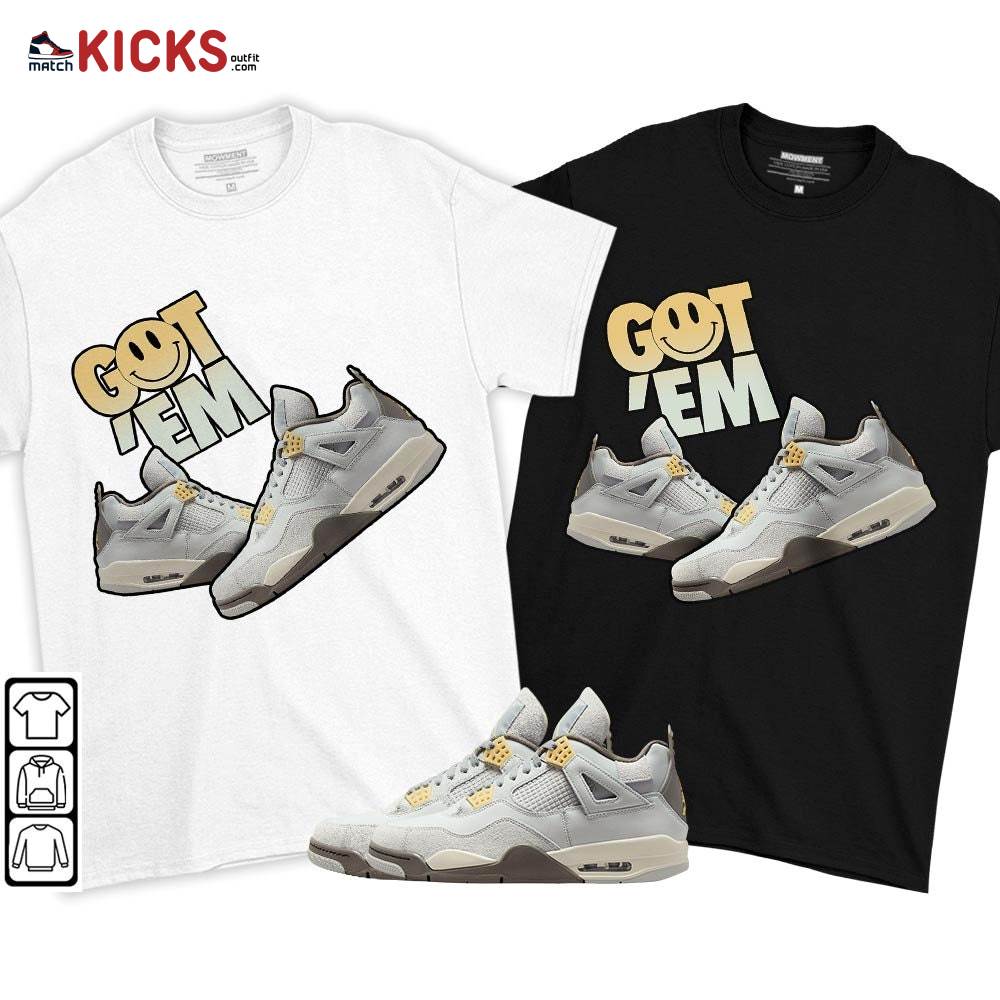 Got Em Shoes Smile Sneaker Shirt Match Retro Craft 4s, Jordan 4 Craft Photon Dust MKO T-Shirt Got Em Shoes Smile Sneaker Shirt Match Retro Craft 4s, Jordan 4 Craft Photon Dust MKO T-Shirt