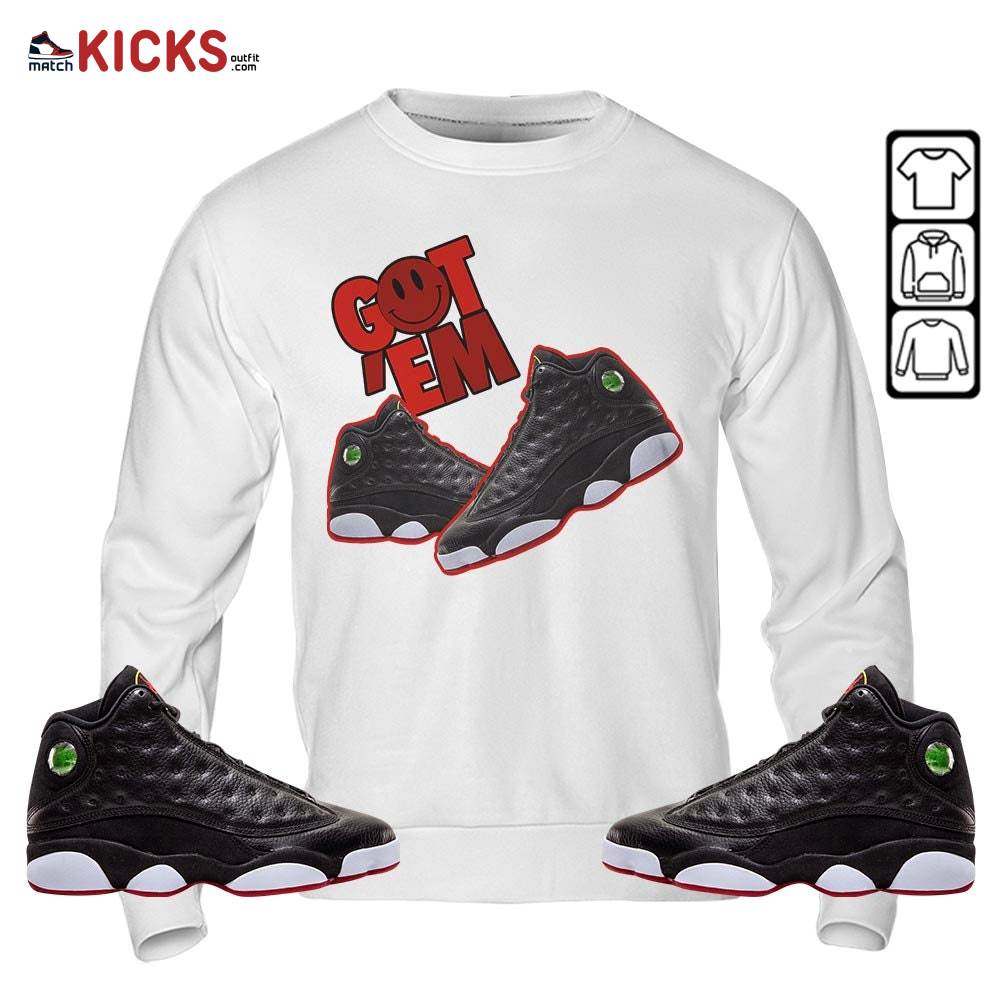 Got Em Shoes Smile Sneaker Shirt Match Retro Playoffs 13s, Jordan 13 Playoffs MKO Hoodie Got Em Shoes Smile Sneaker Shirt Match Retro Playoffs 13s, Jordan 13 Playoffs MKO Hoodie
