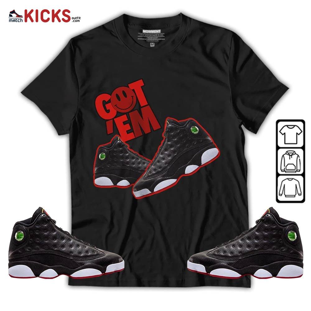Got Em Shoes Smile Sneaker Shirt Match Retro Playoffs 13s, Jordan 13 Playoffs MKO T-Shirt