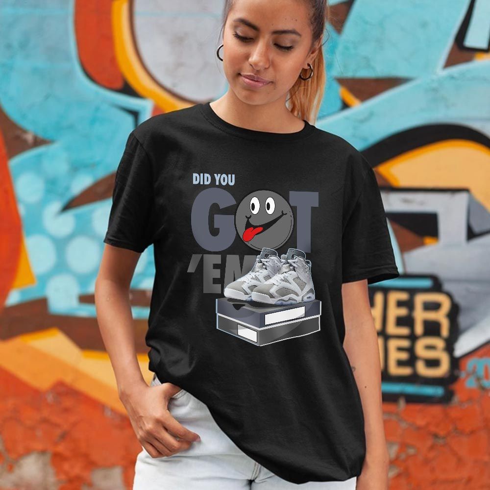 Got Em Smile Girl Sneaker Shirt Match Retro Cool Grey 6s, Jordan 6 Cool Grey MKO T-Shirt Got Em Smile Girl Sneaker Shirt Match Retro Cool Grey 6s, Jordan 6 Cool Grey MKO T-Shirt