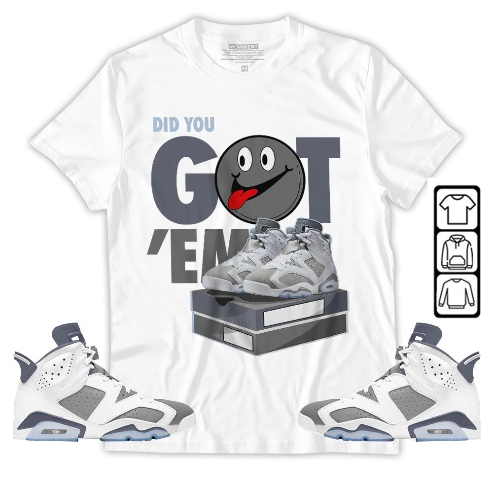 Got Em Smile Girl Sneaker Shirt Match Retro Cool Grey 6s, Jordan 6 Cool Grey MKO T-Shirt Got Em Smile Girl Sneaker Shirt Match Retro Cool Grey 6s, Jordan 6 Cool Grey MKO T-Shirt