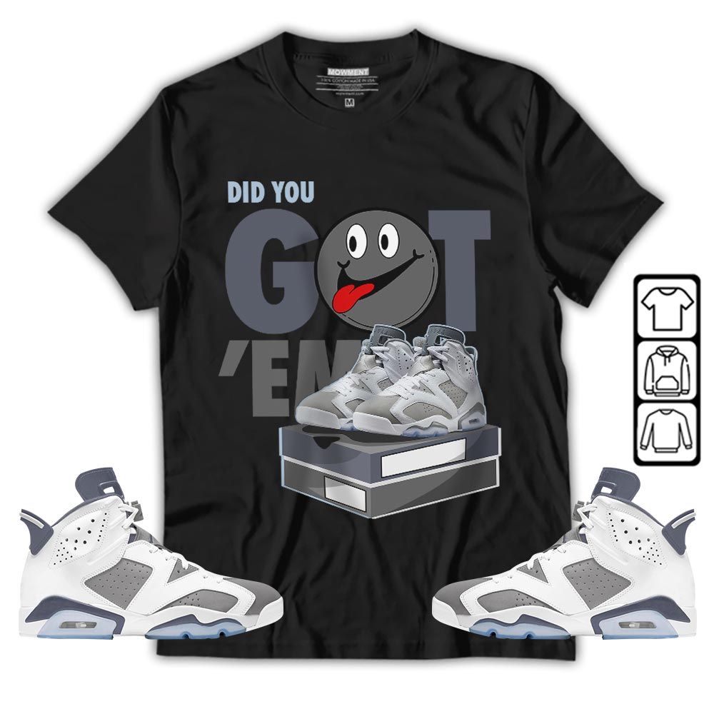 Got Em Smile Girl Sneaker Shirt Match Retro Cool Grey 6s, Jordan 6 Cool Grey MKO T-Shirt Got Em Smile Girl Sneaker Shirt Match Retro Cool Grey 6s, Jordan 6 Cool Grey MKO T-Shirt