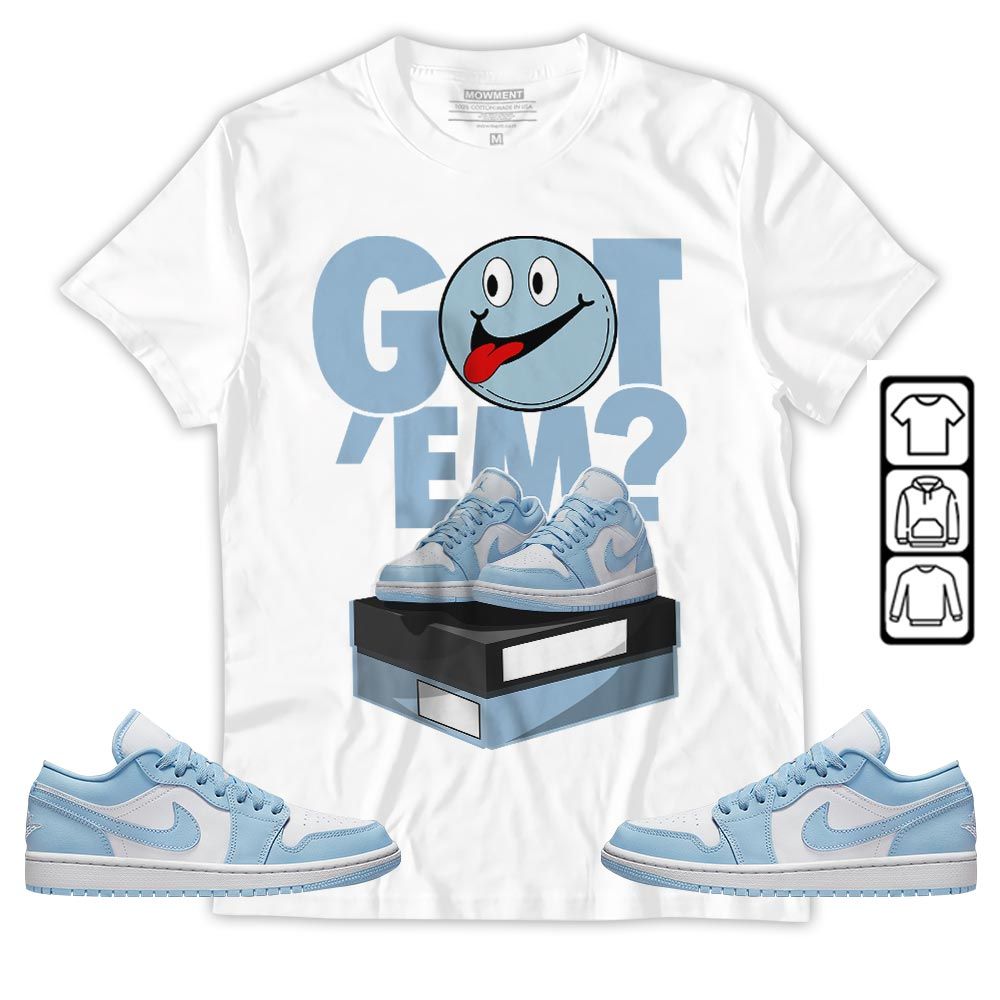 Got Em Smile Sneaker Shirt Match 1 Low Gets Icy, Jordan 1 Low Ice Blue MKO T-Shirt Got Em Smile Sneaker Shirt Match 1 Low Gets Icy, Jordan 1 Low Ice Blue MKO T-Shirt