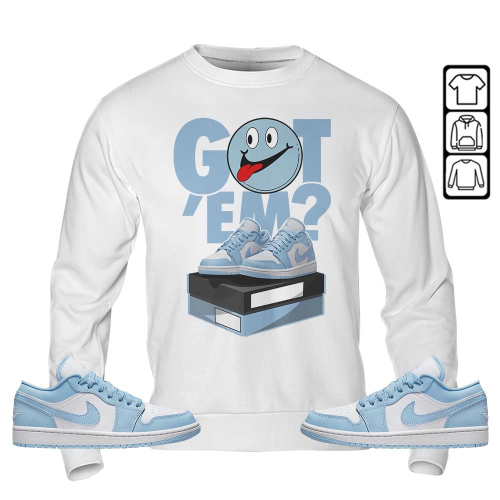 Got Em Smile Sneaker Shirt Match 1 Low Gets Icy, Jordan 1 Low Ice Blue MKO T-Shirt Got Em Smile Sneaker Shirt Match 1 Low Gets Icy, Jordan 1 Low Ice Blue MKO T-Shirt