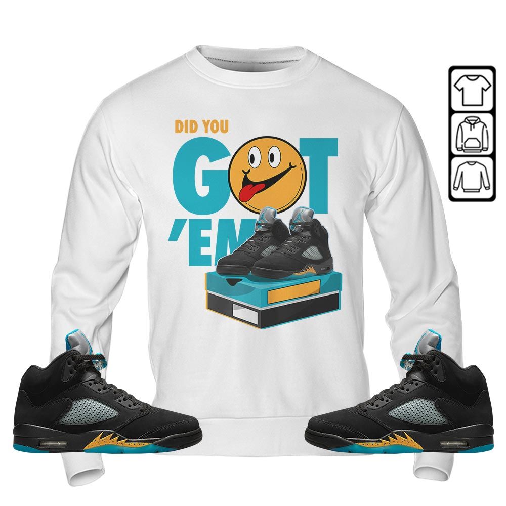 Got Em Smile Sneaker Shirt Match 2023 Retro Aqua 5s, Jordan 5 Aqua MKO T-Shirt Got Em Smile Sneaker Shirt Match 2023 Retro Aqua 5s, Jordan 5 Aqua MKO T-Shirt