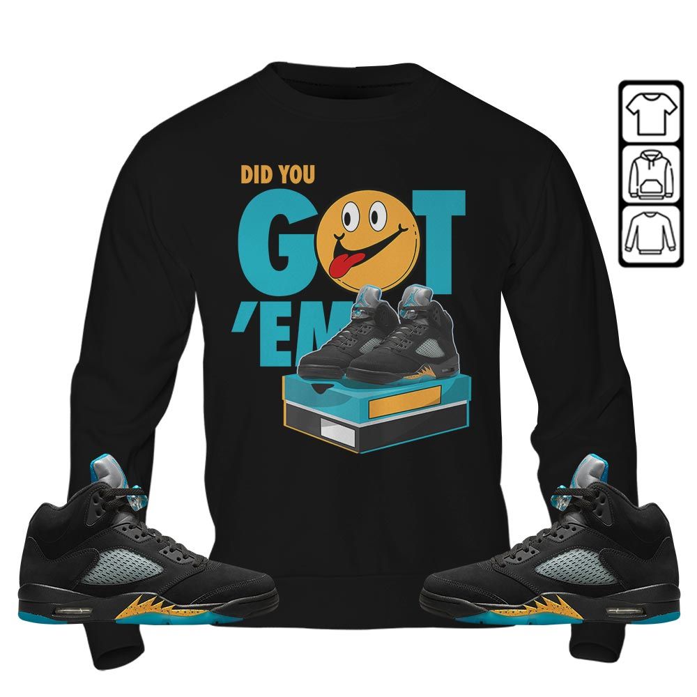 Got Em Smile Sneaker Shirt Match 2023 Retro Aqua 5s, Jordan 5 Aqua MKO T-Shirt Got Em Smile Sneaker Shirt Match 2023 Retro Aqua 5s, Jordan 5 Aqua MKO T-Shirt
